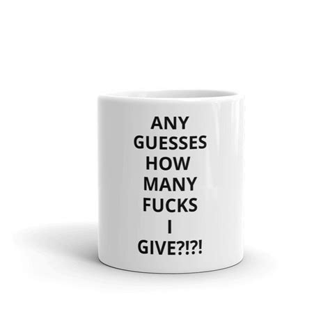 Any Guesses How Many Fucks I Give Coffee Mug Funny Novelty Gag T Etsy