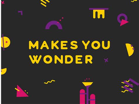 Makes You Wonder By Lauren Coleman On Dribbble
