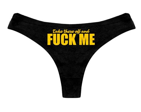 Take These Off And Fuck Me Thong Panties Sexy Slutty Funny Etsy