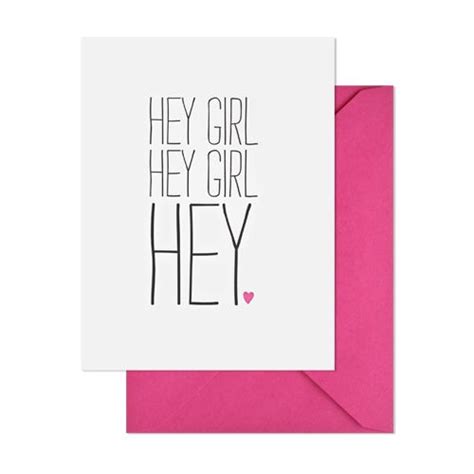 Hey Girl Heyyy Hey Girl Cute Cards Words