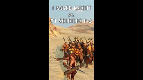 1 Naked Knight Vs ARMY 1 Vs 71 Shorts In Bannerlord 2 Mount And
