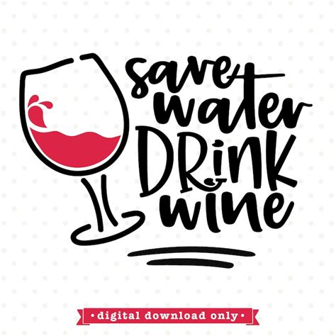 Funny Wine Svg Save Water Drink Wine Svg Design Sarcastic Etsy