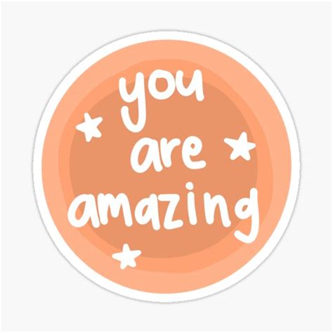 You Are Amazing Sticker For Sale By Gshanks159 Redbubble