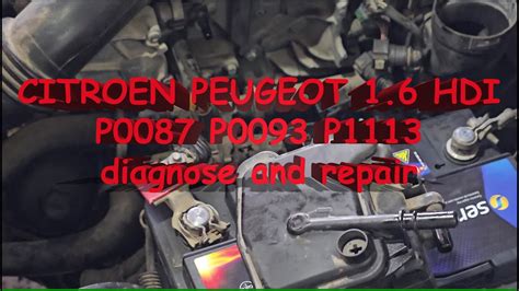 Citroen Peugeot 16 Hdi Fuel Pressure Codes P0087 P0093 P1113