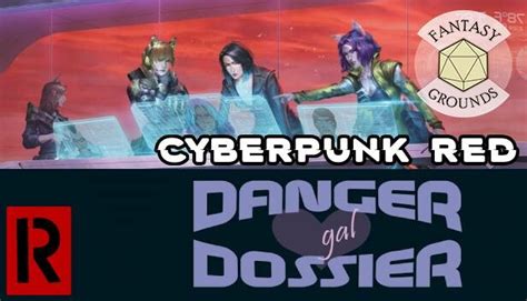 Fantasy Grounds Cyberpunk Red Danger Gal Dossier Steam News Hub