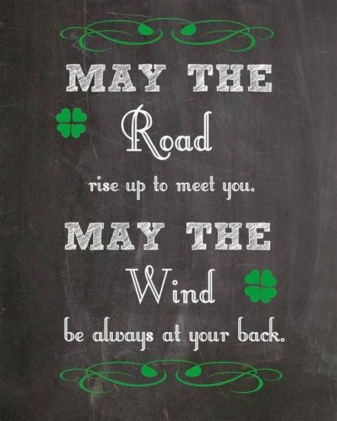 May the sun shine warm upon your face. May the Road rise up to meet you. May the Wind be always at your back. Happy St Patri… | St ...