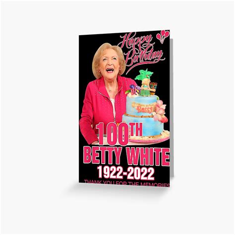 Happy Birthday 100th Betty White 1922 2022 Greeting Card For Sale By