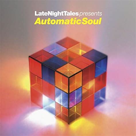 Late Night Tales Presents Automatic Soul Selected And