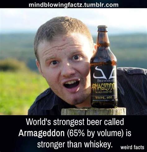 Weird Facts Worlds Strongest Beer Called Armageddon 65 By