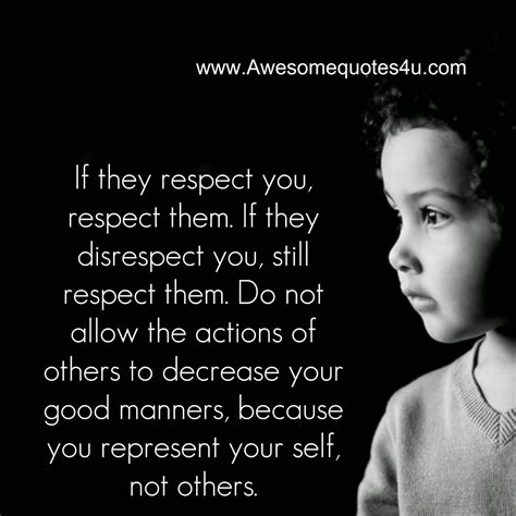 Awesome Quotes If They Respect You