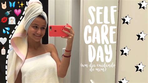 Self Care Day Um Dia Cuidando De Mim Youtube