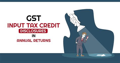 Deep Study Of Tax Credit Disclosures In Annual Gst Returns