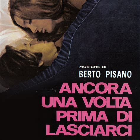 Ancora Una Volta Prima Di Lasciarci By Berto Pisano Album Film Score Reviews Ratings