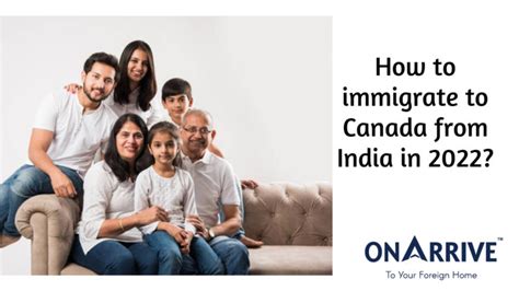 how to immigrate to canada from india in 2022 onarrive overseas