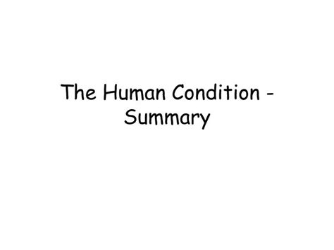 Ppt The Human Condition Summary Powerpoint Presentation Free Download Id2836080