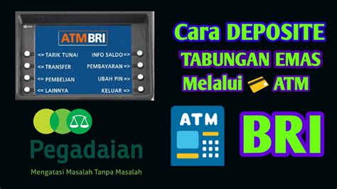 Tidak perlu bingung, simak ulasan berikut tentang cara mengatasinya. Cara Deposite Tabungan Emas Dengan Menggunakan Mesin ATM BRI