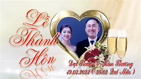 Le Thanh Hon Dat Thuan Kim Thuong 19032023 Video 1 Youtube
