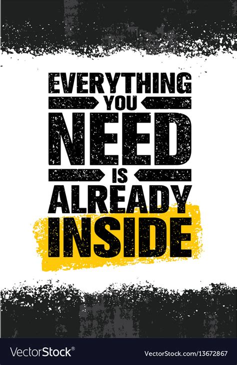 Everything You Need Is Already Inside Poster Vector Image