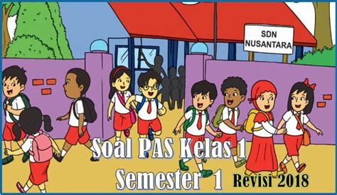 Untuk persiapan dalam menghadapi ulangan akhir semester 1 (pas 1) maka kami akan bagikan contoh soal uas/pas pkn kelas 6 sd semester 1 kurikulum 2013 dan kunci jawaban. Kumpulan Soal PAS Kelas 1 Semester 1 Kurikulum 2013 Terbaru