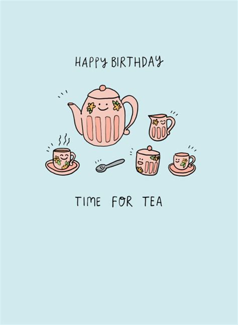 Time For Tea Happy Birthday By Jessica Woodhouse Cardly