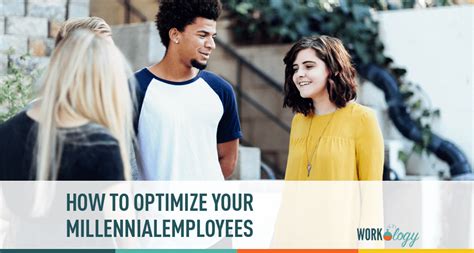 How To Optimize Your Millennial Employees