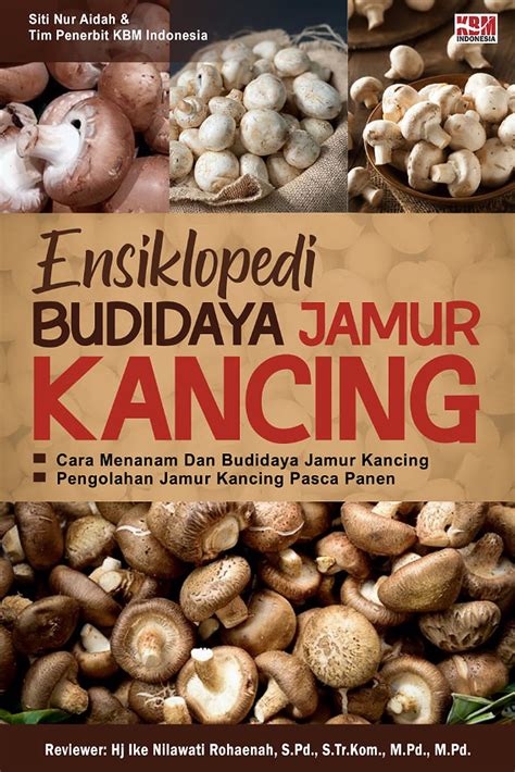 Ensiklopedi Budidaya Jamur Kancing Penerbit Kbm Indonesia Group
