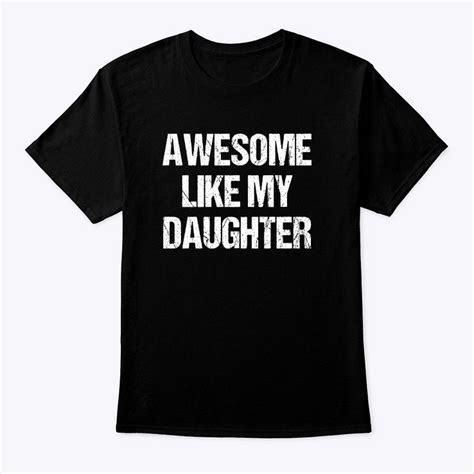 Awesome Like My Daughter Shirt