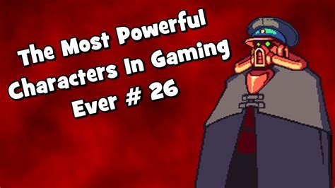 The Most Powerful Characters In Gaming Ever 26 Youtube