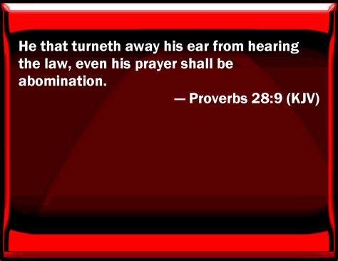 Proverbs 289 He That Turns Away His Ear From Hearing The Law Even His