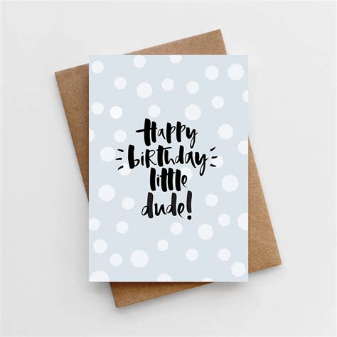 300 dpi high resolution this listing is a digital file. 'happy Birthday, Little Dude' Boys Birthday Card By Too Wordy | notonthehighstreet.com