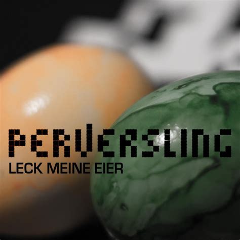 leck meine eier song and lyrics by perversling spotify