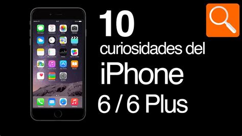 10 Curiosidades Del Iphone 6 Y 6 Plus Youtube
