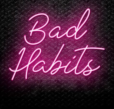 Bad Habits Neon Sign For Sale Neonstation