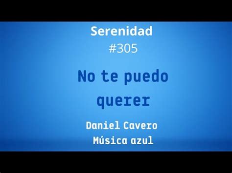 No te puedo querer Serenidad 305 Música Azul YouTube