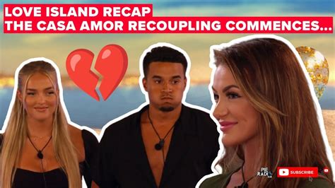 love island recap the casa amor recoupling commences youtube