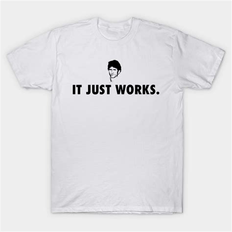 See more ideas about quotes white, words, faith. It Just Works. (light bg) - Todd Howard - T-Shirt | TeePublic