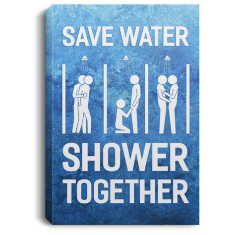 Save Water Funny Bathroom Canvas Save Water Shower Together Canvas Prints Cubebik