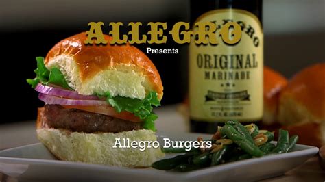 Allegro Burgers Recipe By Allegro Marinades And Sauces Youtube