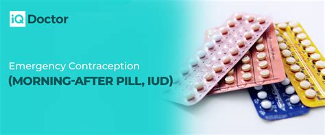 Emergency Contraception Morning After Pill Iud Iq Doctor