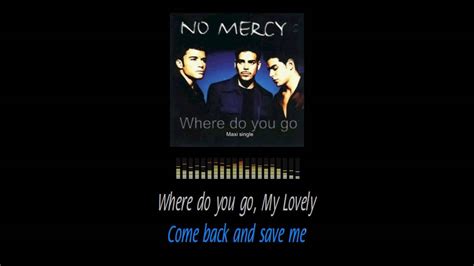No Mercy Where Do You Go Lyrics Play Youtube Music