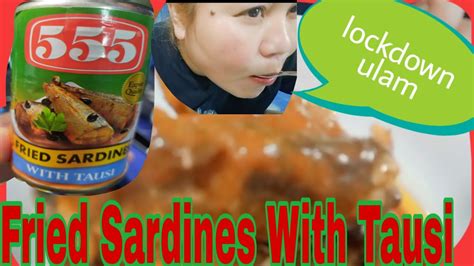 Fried Sardines With Tausi 555 Mukbang LockDown Ulam Tipid Ulam