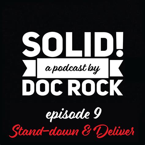 The Solid Podcast Episode 9 Stand Down And Deliver