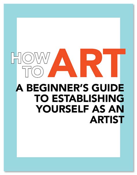 How To Art A Beginners Guide To Establishing Yourself As An Artist