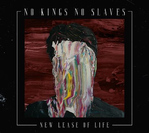 no kings no slaves debut album new lease of life veröffentlicht