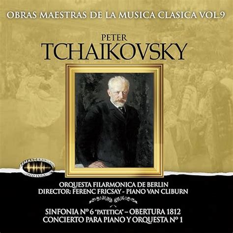 Obras Maestras de la Música Clásica Vol 9 Piotr Ilyich Tchaikovsky