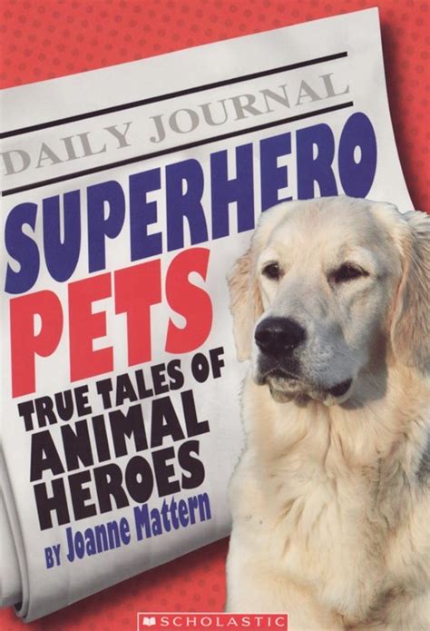 Superhero Pets True Tales Of Animal Heroes