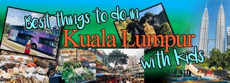 The Best Things To Do In Kuala Lumpur With Kids With Discounts