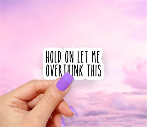 Let Me Overthink This Sticker Vinyl Stickers Cute Stickers Etsy