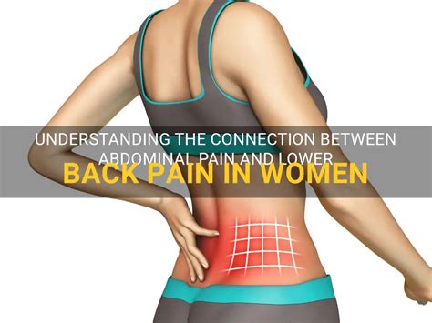 Understanding The Connection Between Abdominal Pain And Lower Back Pain In Women Medshun