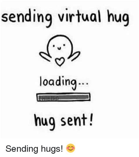 Sending Virtual Hug Loading Hug Sent Sending Hugs 😊 From Instagram Tagged As Meme Virtual